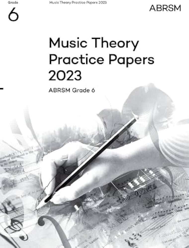 Music Theory Practice Papers 2023 Grade 6