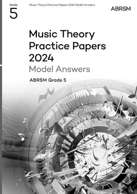 Music Theory Practice Papers 2024 Grade 5 Answers