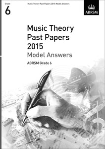 Music Theory Past Papers 2015 Model Answers, ABRSM Grade 6
