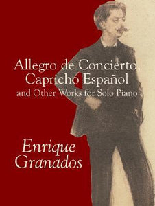 Allegro de Concierto, Capricho Español and Other Works for Solo Piano