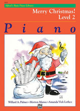 Load image into Gallery viewer, Alfred&#39;s Basic Piano Library: Merry Christmas! Book 2