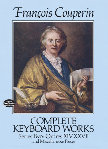 Complete Keyboard Works, Series Two: Ordres XIV-XXVII and Miscellaneous Pieces