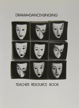 Load image into Gallery viewer, Drama: Dance: Singing: Teacher Resource Book