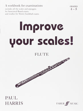 Improve Your Scales! Flute, Grade 4-5