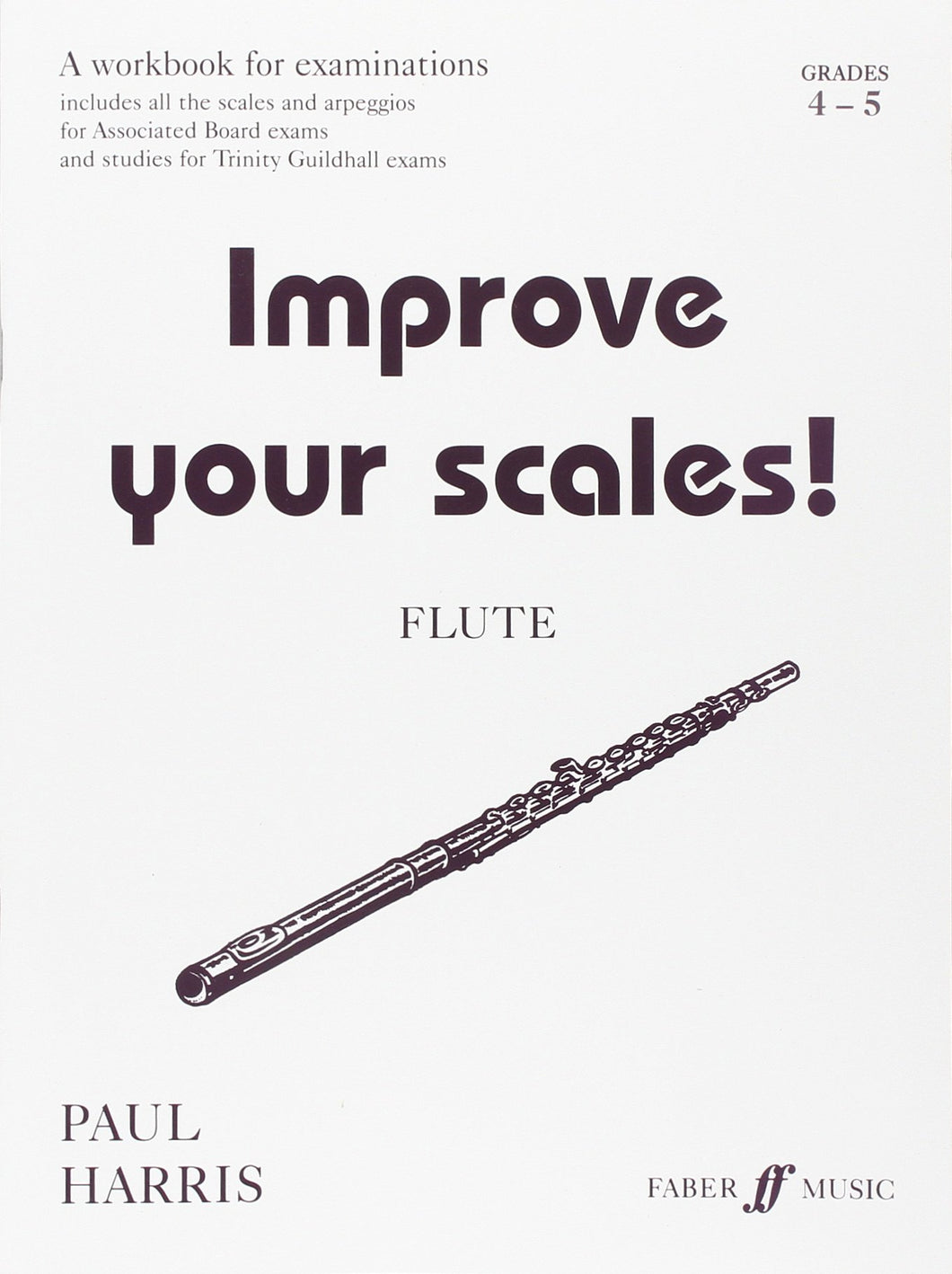 Improve Your Scales! Flute, Grade 4-5