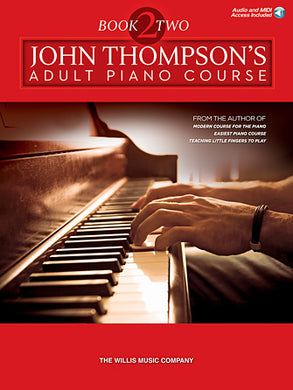 JOHN THOMPSON'S ADULT PIANO COURSE – BOOK 2 Audio and MIDI Access Included
