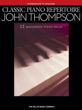 Load image into Gallery viewer, JOHN THOMPSON- CLASSIC PIANO REPERTOIRE- INTERMEDIATE TO ADVANCE