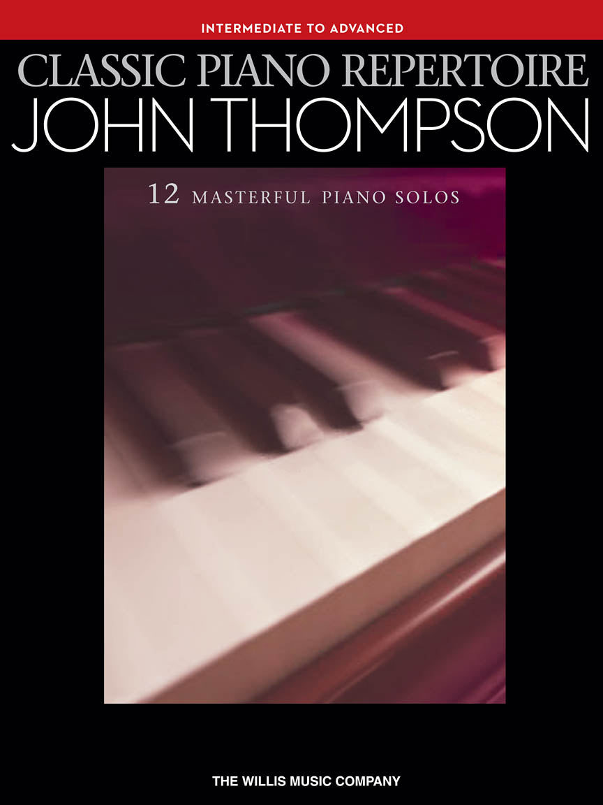 JOHN THOMPSON- CLASSIC PIANO REPERTOIRE- INTERMEDIATE TO ADVANCE