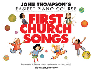 JOHN THOMPSON'S FIRST CHURCH SONGS