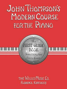 JOHN THOMPSON'S MODERN COURSE FOR THE PIANO – FIRST GRADE