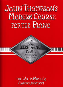 JOHN THOMPSON'S MODERN COURSE FOR THE PIANO – FOURTH GRADE
