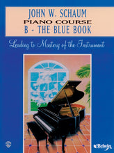Load image into Gallery viewer, John W. Schaum Piano Course, B: The Blue Book