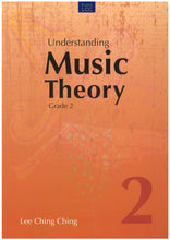 Load image into Gallery viewer, Understanding Music Theory Grade 2 : Lee Ching Ching
