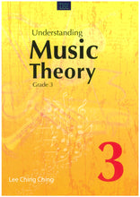 Load image into Gallery viewer, Understanding Music Theory Grade 3 : Lee Ching Ching