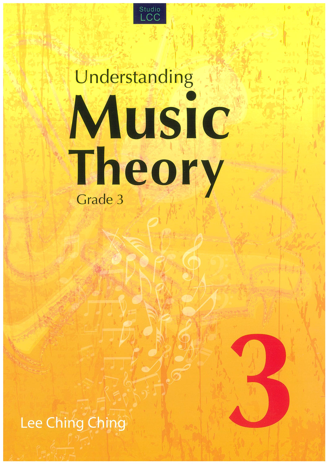 Understanding Music Theory Grade 3 : Lee Ching Ching