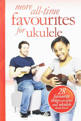 More All-Time Favourites For Ukulele