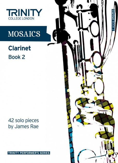 Mosaics for Clarinet book 2 (Grades 6–8) (solo repertoire)