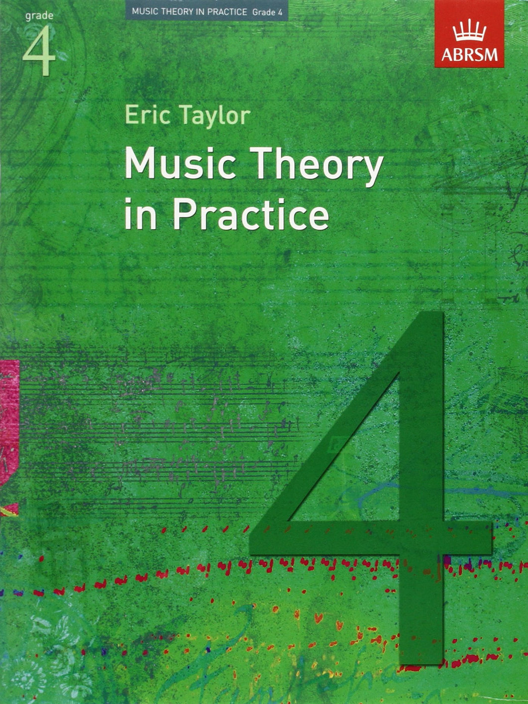 Music Theory In Practice by Eric Taylor Grade 4