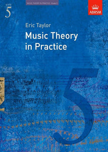 Music Theory In Practice by Eric Taylor Grade 5