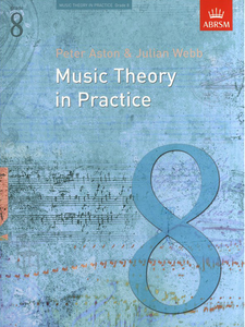 Music Theory in Practice by Peter Aston & Julian Webb Grade 8