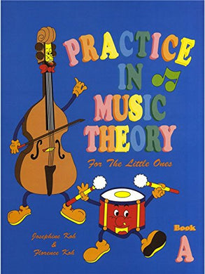 Practice In Music Theory For The Little Ones - Book A