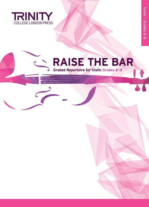 Raise the Bar Violin (Book 3) Grades 6-8