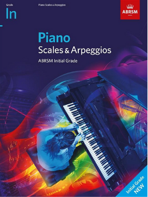 Piano Scales & Arpeggios, ABRSM Initial Grade (2021 NEW)