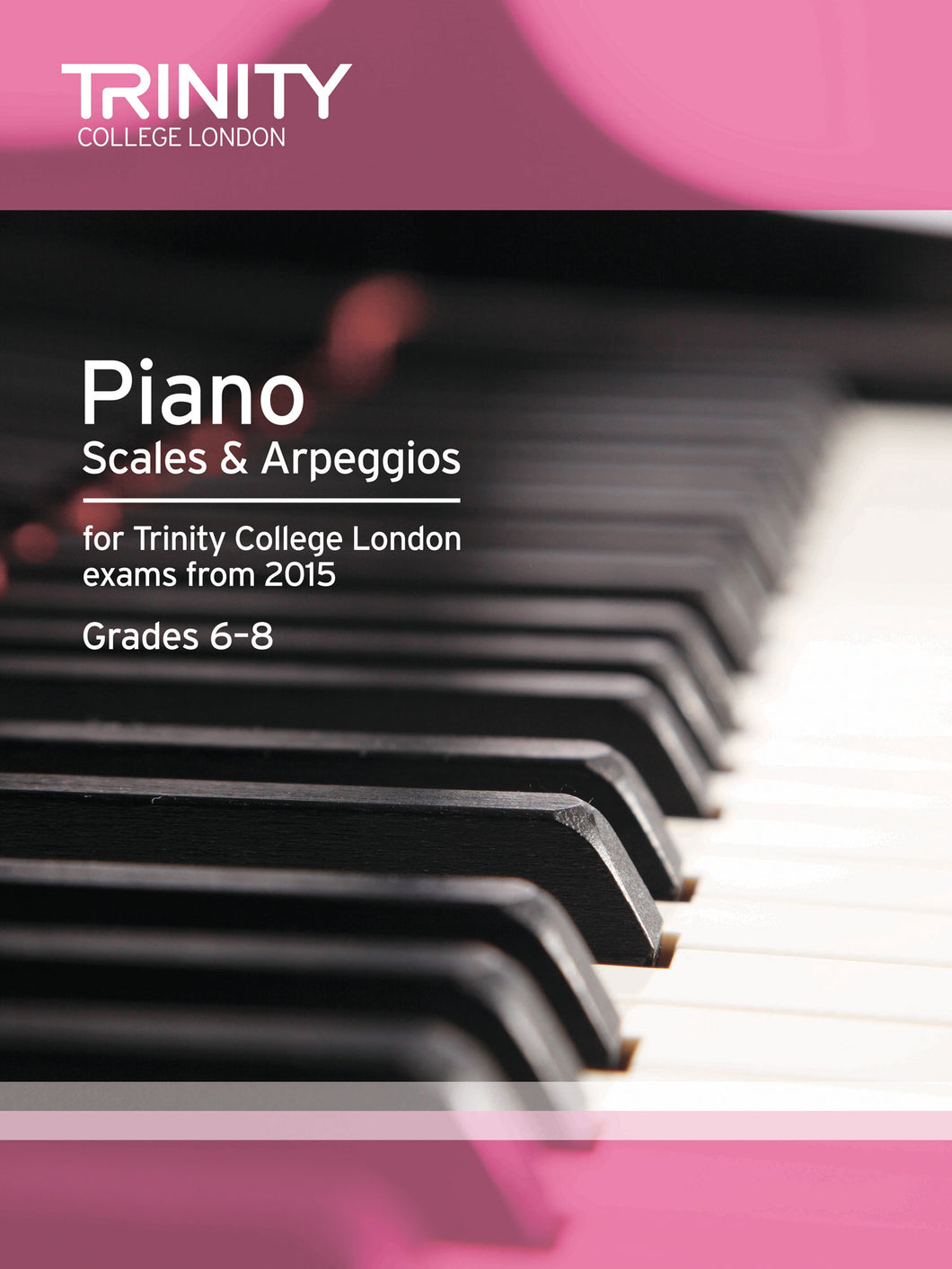 Piano Scales & Arpeggios from 2015, Book 2 Grades 6-8
