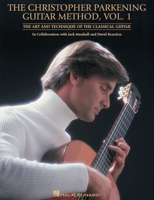 THE CHRISTOPHER PARKENING GUITAR METHOD – VOLUME 1