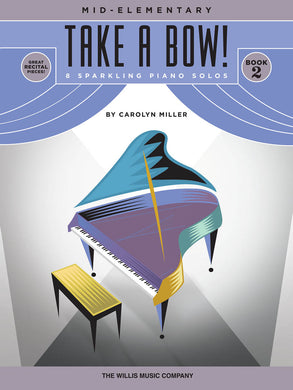 TAKE A BOW! BOOK 2 Mid-Elementary Level