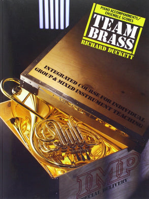 Team Brass: Integrated Course for Individual Group & Mixed Instrument Teaching (Piano Acc./ Ensemble Scores)