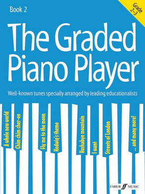 The Graded Piano Player: Grade 2-3