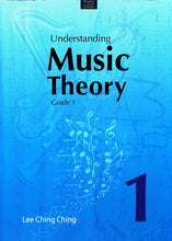 Load image into Gallery viewer, Understanding Music Theory Grade 1 : Lee Ching Ching